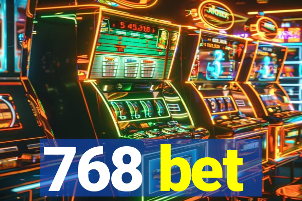 768 bet